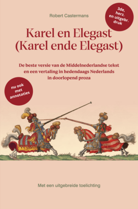 Robert Castermans: Karel en Elegast (Karel ende Elegast), De beste versie van de Middelnederlandse tekst en een vertaling in hedendaags Nederlands in doorlopend proza
